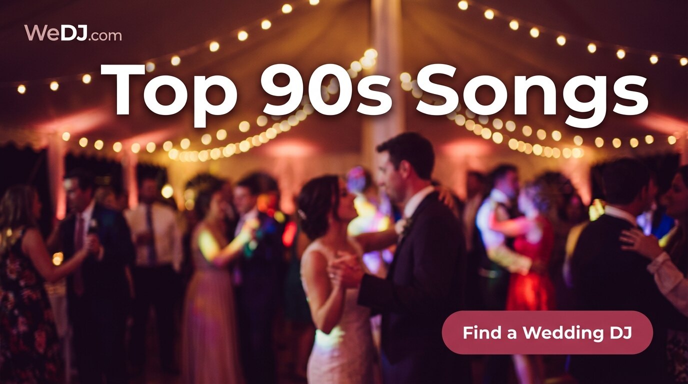 Find a wedding DJ for Top 90s Wedding Songs — Best of the 1990s