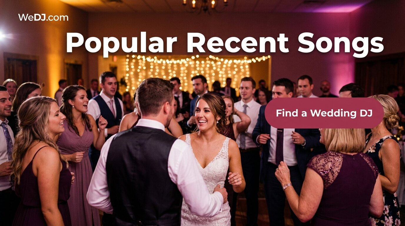 Find a wedding DJ for Popular Recent Wedding Songs — Latest Dance Floor Hits