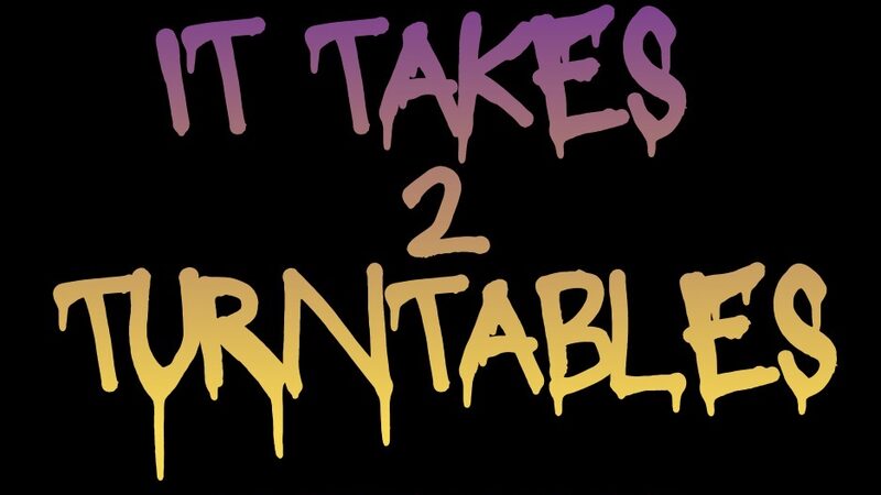 It Takes Two Turntables